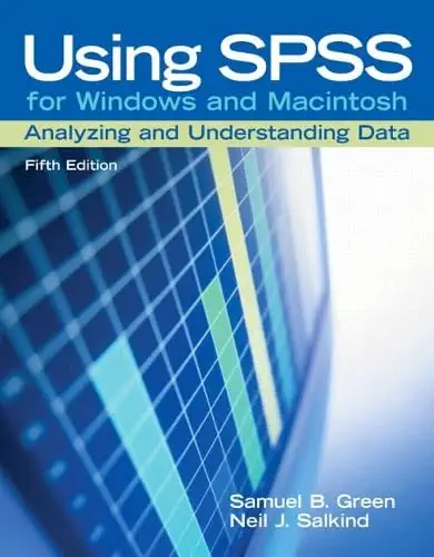 Using SPSS for Windows And Macintosh: Analyzing and...