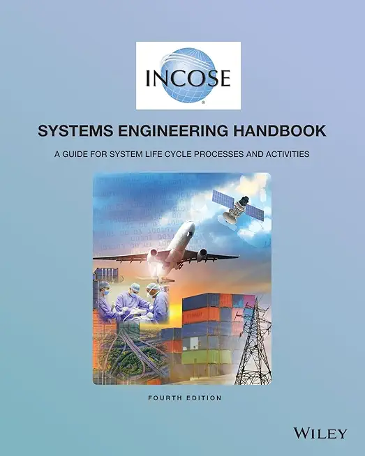 Systems Engineering Handbook: A Guide for System Life Cycle...